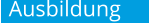 Ausbildung