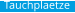 Tauchplaetze